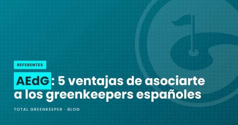 AEdG: 5 ventajas de asociarte a los greenkeepers españoles