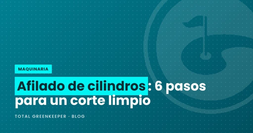 Afilado de cilindros: 6 pasos para un corte limpio