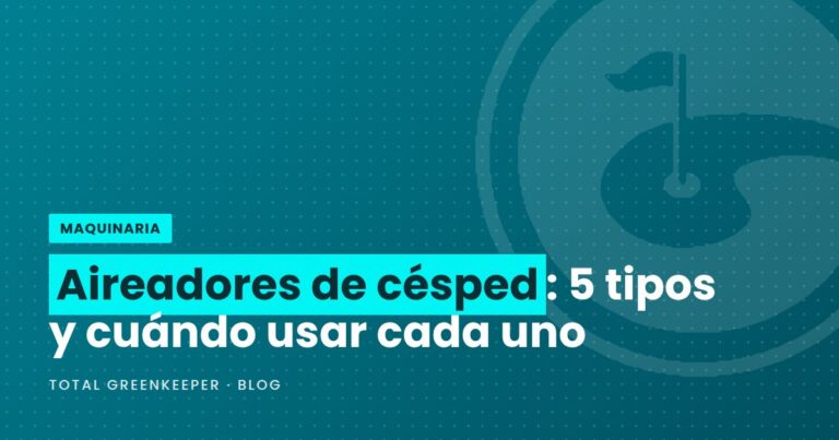 Aireadores de césped: 5 tipos y cuándo usar cada uno