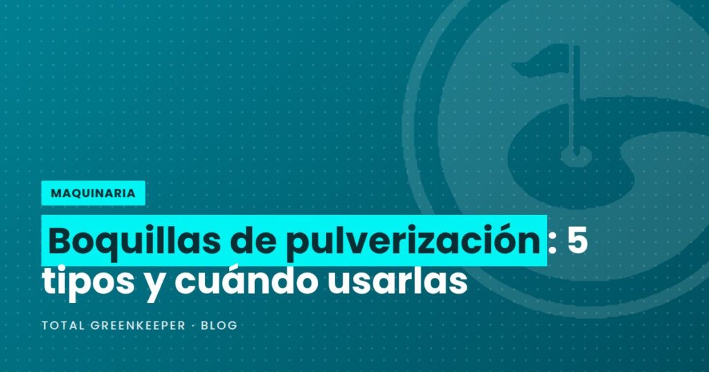 Boquillas de pulverización: 5 tipos y cuándo usarlas