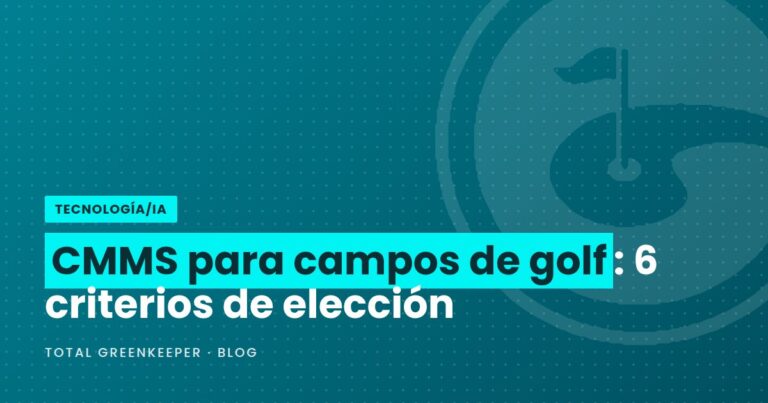 CMMS para campos de golf: 6 criterios de elección