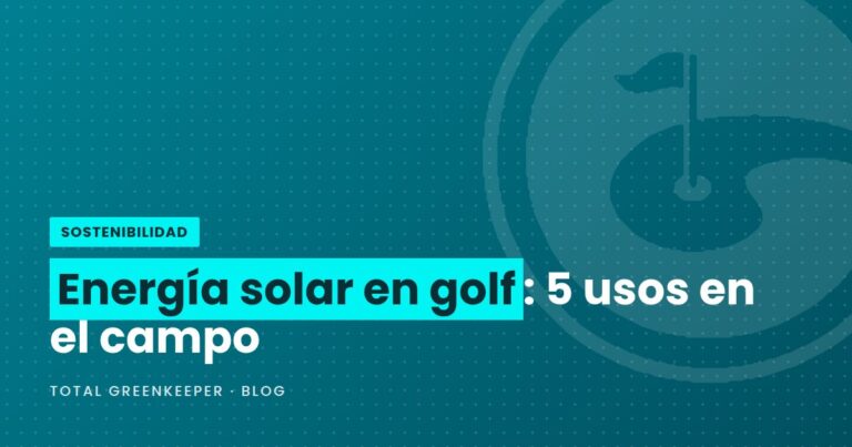 Energía solar en golf: 5 usos en el campo