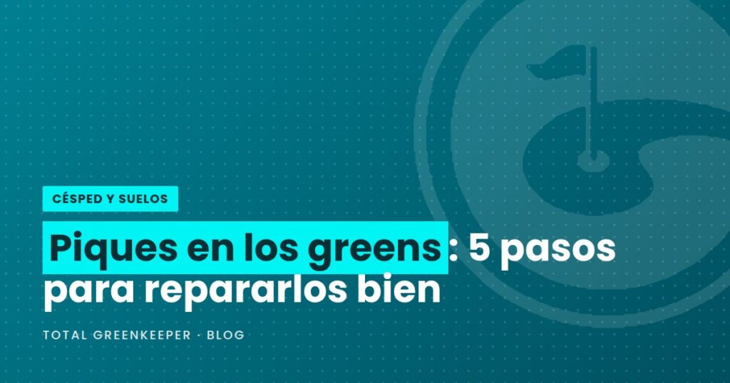 Piques en los greens: 5 pasos para repararlos bien