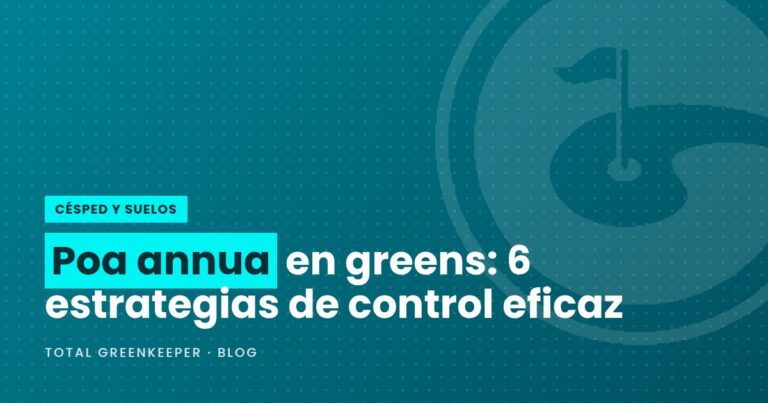 Poa annua en greens: 6 estrategias de control eficaz