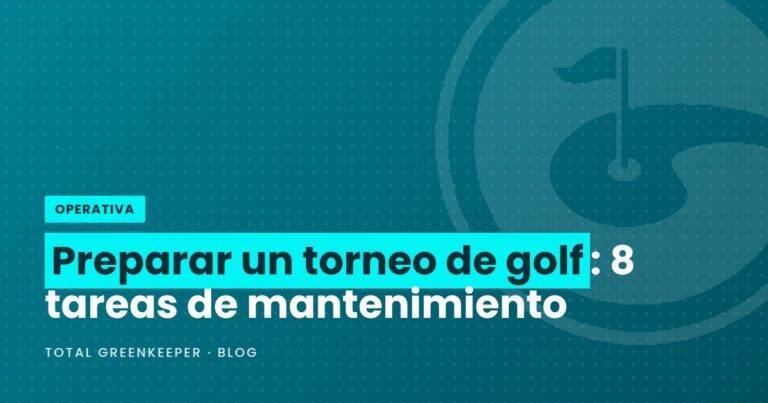 Preparar un torneo de golf: 8 tareas de mantenimiento