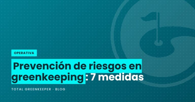 Prevención de riesgos en greenkeeping: 7 medidas
