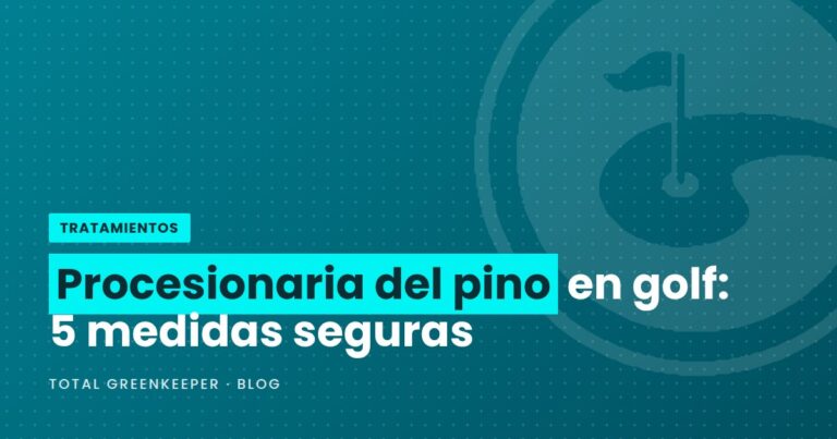 Procesionaria del pino en golf: 5 medidas seguras