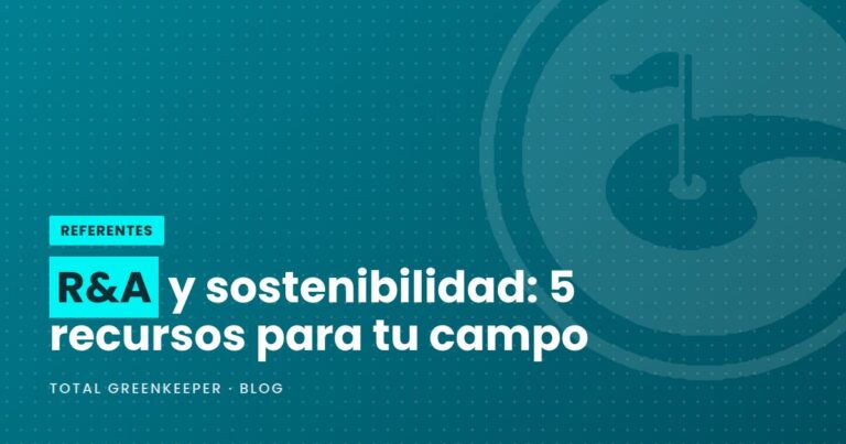 R&A y sostenibilidad: 5 recursos para tu campo