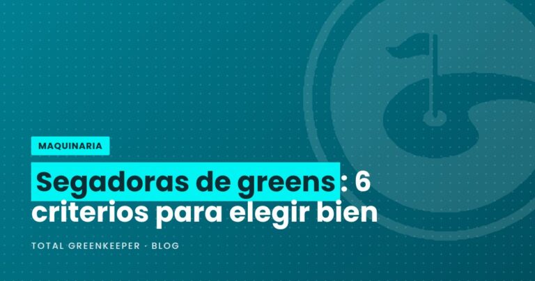 Segadoras de greens: 6 criterios para elegir bien