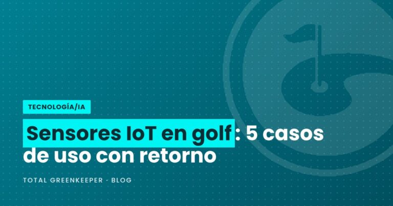 Sensores IoT en golf: 5 casos de uso con retorno
