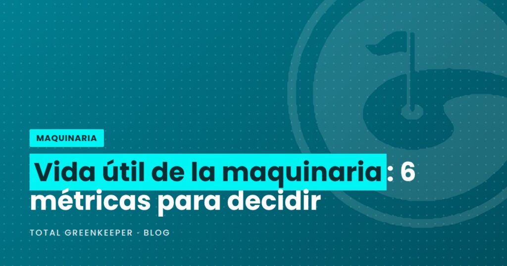 Vida útil de la maquinaria: 6 métricas para decidir